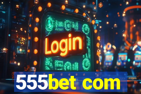555bet com