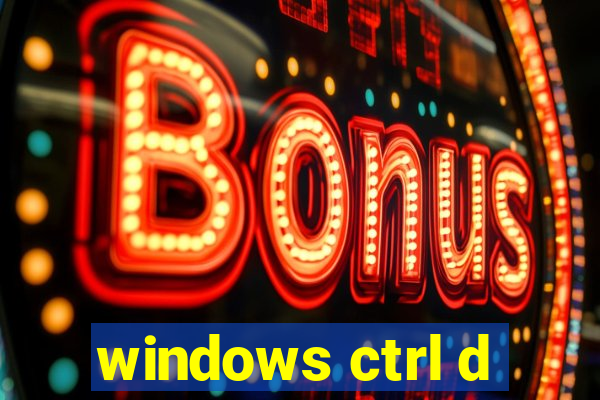 windows ctrl d