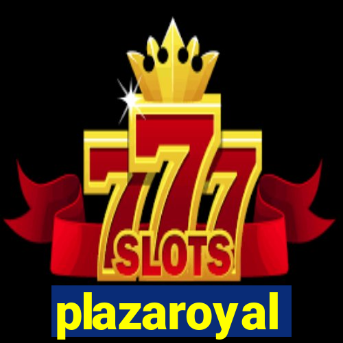 plazaroyal