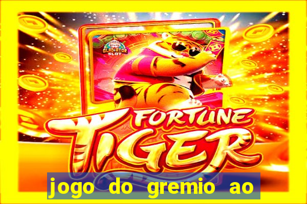 jogo do gremio ao vivo hd