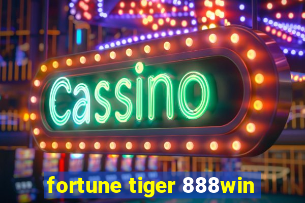 fortune tiger 888win