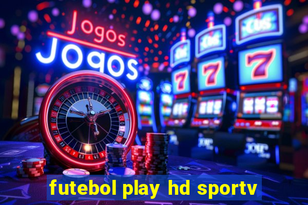 futebol play hd sportv