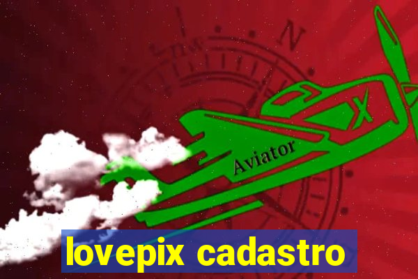 lovepix cadastro