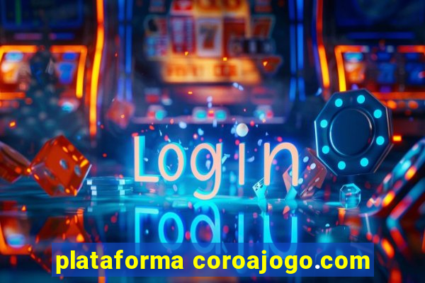 plataforma coroajogo.com