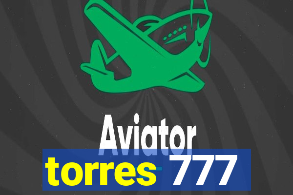 torres 777