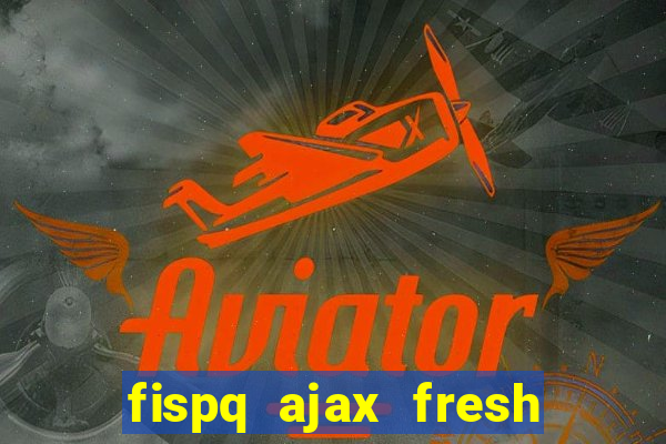 fispq ajax fresh limpeza profunda