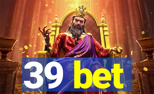 39 bet
