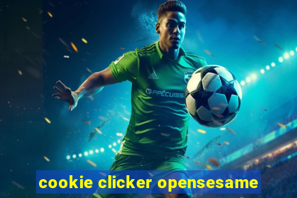 cookie clicker opensesame