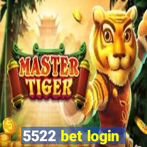 5522 bet login