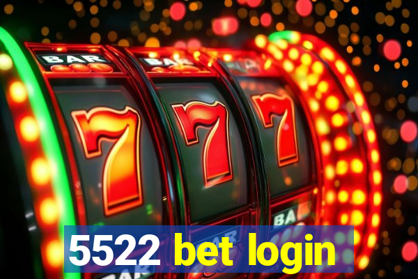 5522 bet login