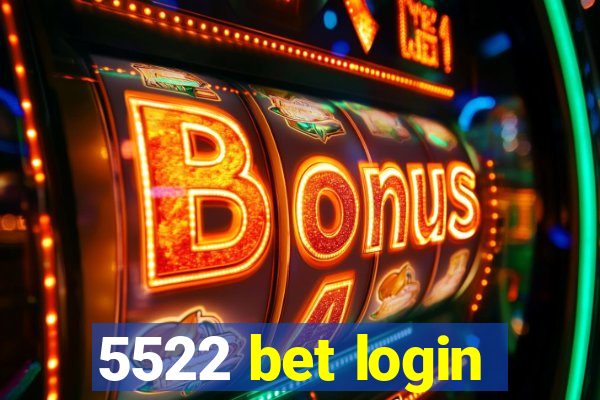 5522 bet login