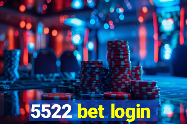 5522 bet login