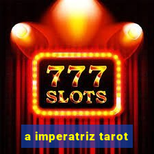 a imperatriz tarot