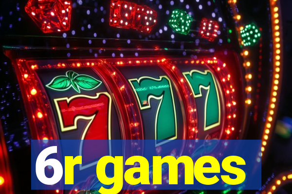 6r games