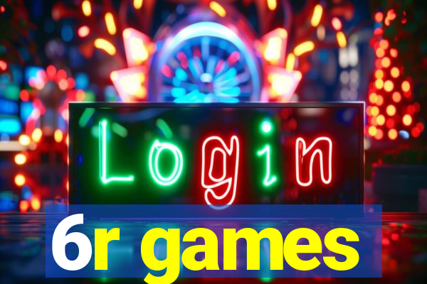 6r games