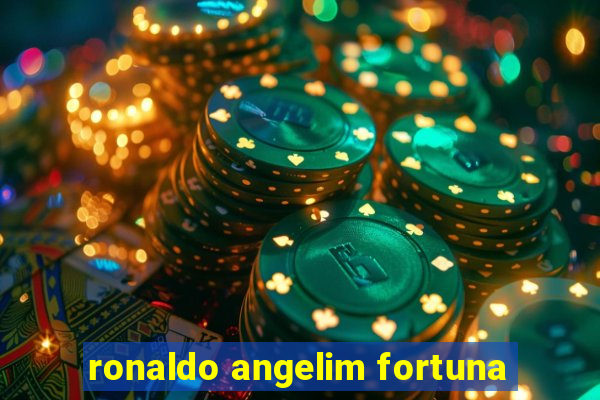 ronaldo angelim fortuna