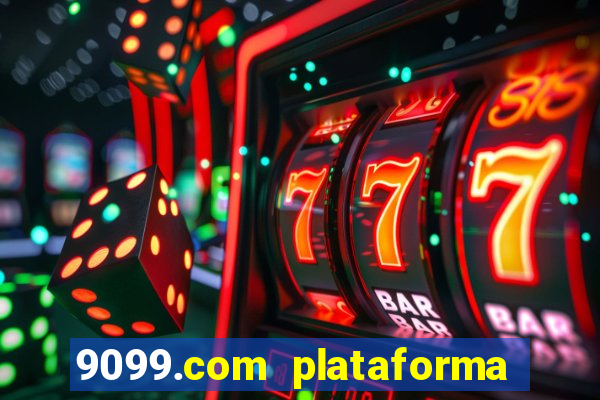 9099.com plataforma de jogos