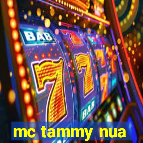 mc tammy nua