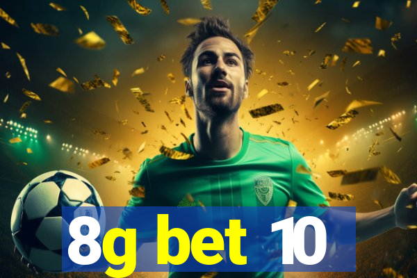 8g bet 10
