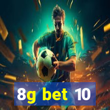 8g bet 10