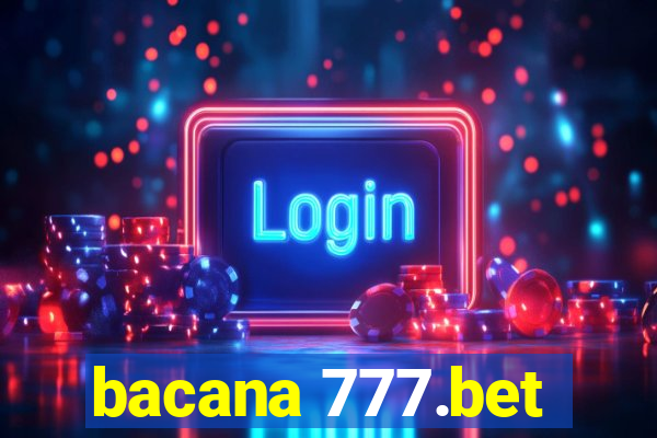 bacana 777.bet