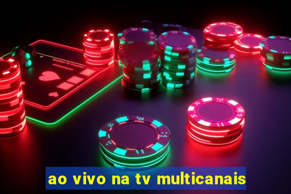 ao vivo na tv multicanais