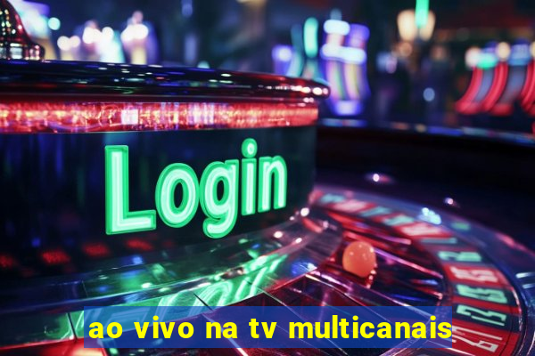 ao vivo na tv multicanais