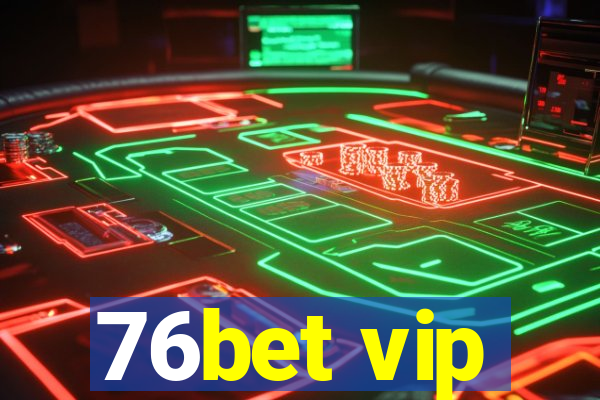 76bet vip