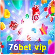 76bet vip