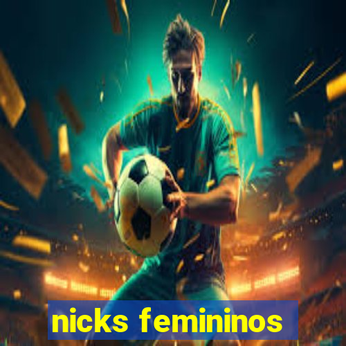 nicks femininos