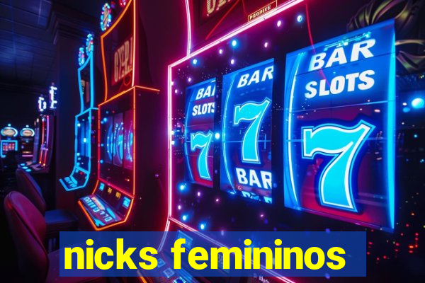 nicks femininos