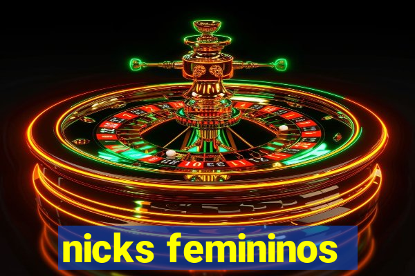 nicks femininos