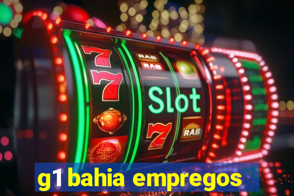 g1 bahia empregos