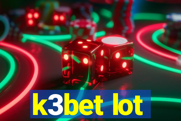 k3bet lot