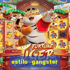 estilo gangster anos 90
