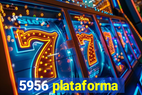5956 plataforma