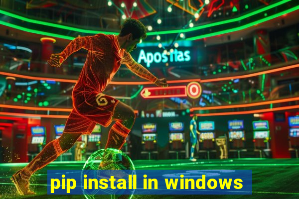 pip install in windows
