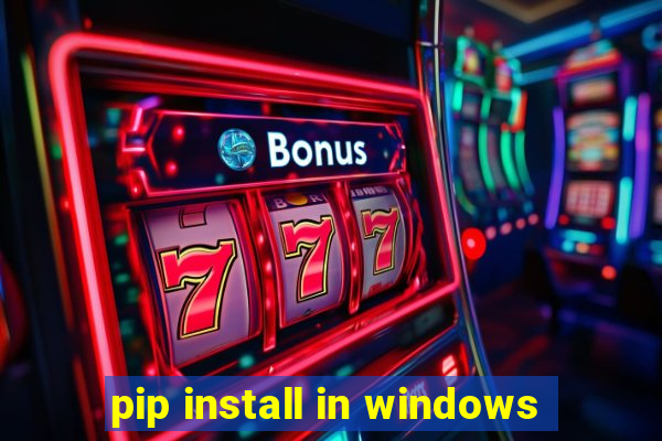 pip install in windows
