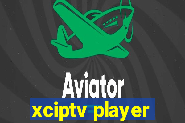 xciptv player