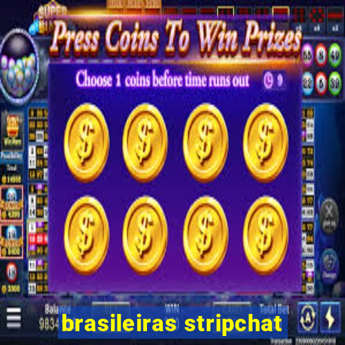 brasileiras stripchat
