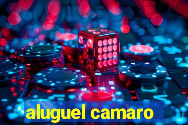 aluguel camaro