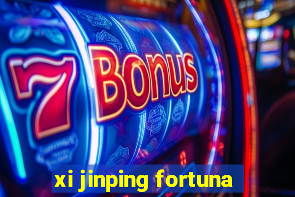 xi jinping fortuna