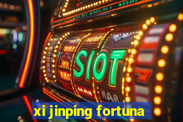 xi jinping fortuna