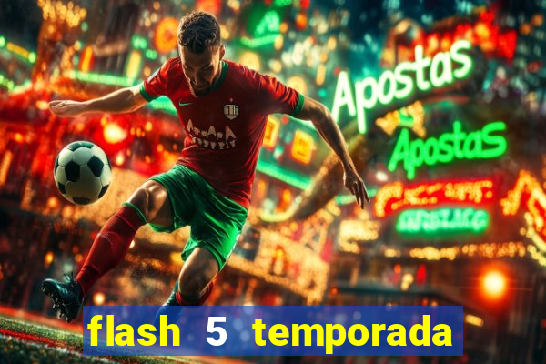 flash 5 temporada ep 9 continua em arrow