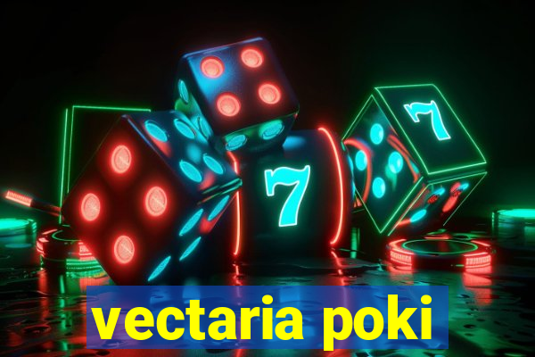 vectaria poki