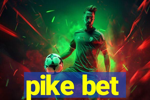 pike bet