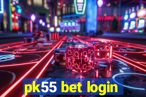 pk55 bet login