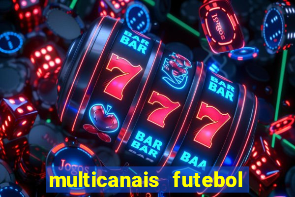 multicanais futebol ao vivo