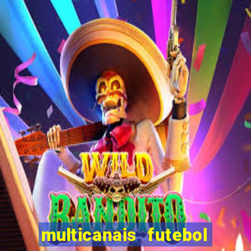 multicanais futebol ao vivo