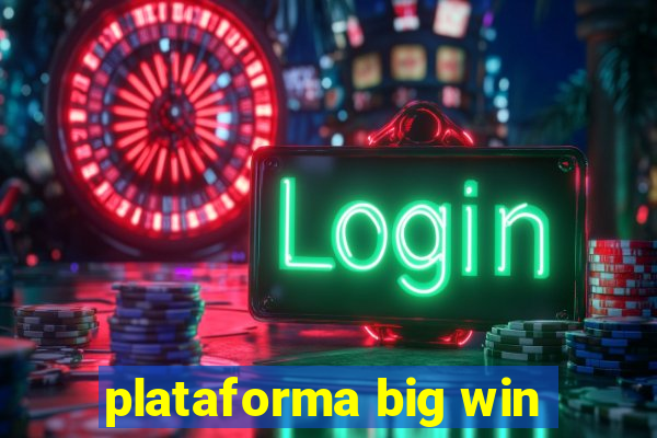 plataforma big win